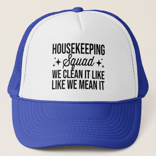 Housekeeping Squad We maken het schoon alsof we he Trucker Pet (Voorkant)