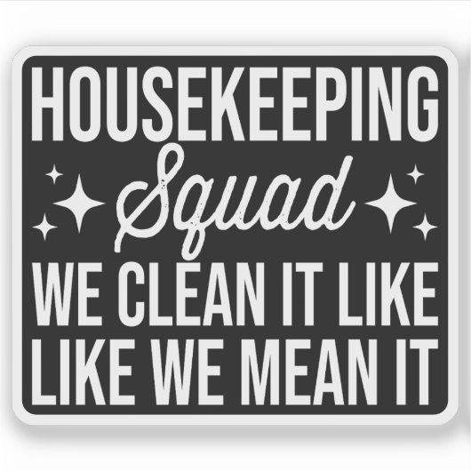 Housekeeping Squad We maken het schoon zoals we he Sticker (Voorkant)