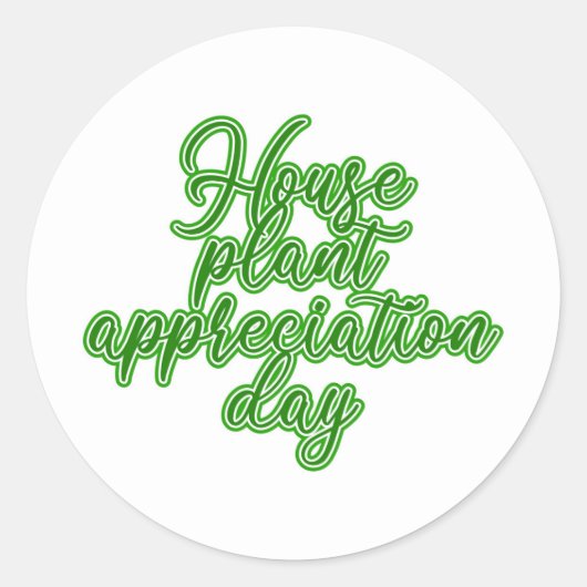Houseplant Appreciation Day for Plant Lovers Ronde Sticker (Voorkant)