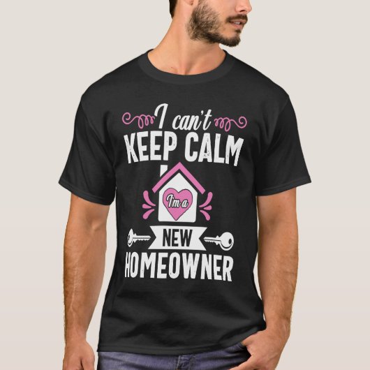 Housewarming for first Time Home Buyer Calm Homeow T-shirt (Voorkant)
