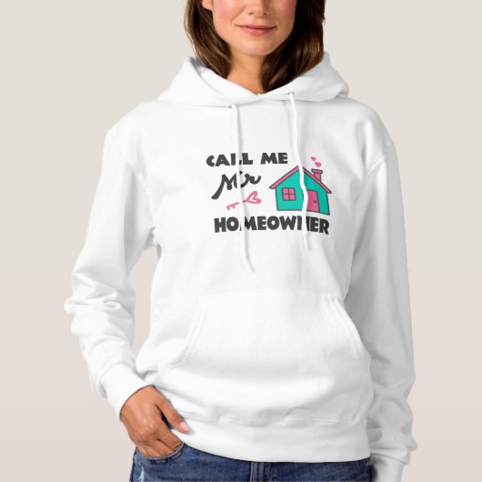 Housewarming party Call me Mr Homeowner Hoodie (Voorkant)