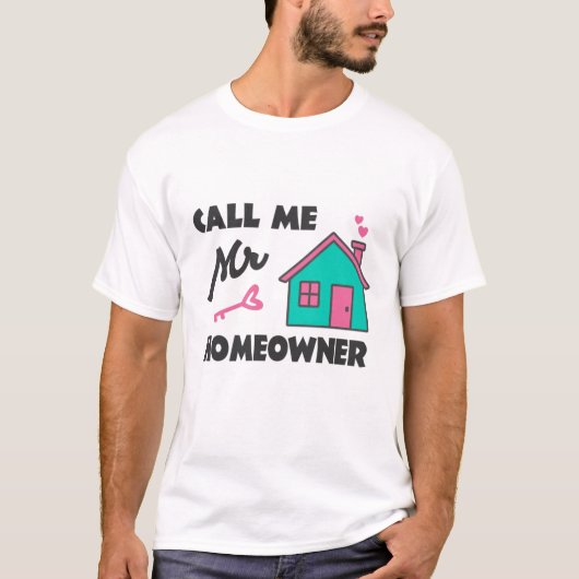 Housewarming party Call me Mr Homeowner T-shirt (Voorkant)