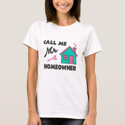 Housewarming party Call me Mr Homeowner T-shirt (Voorkant)