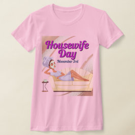 Housewife Day November 3rd  T-shirt