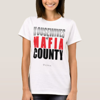 Housewives van Mafia County T-shirt