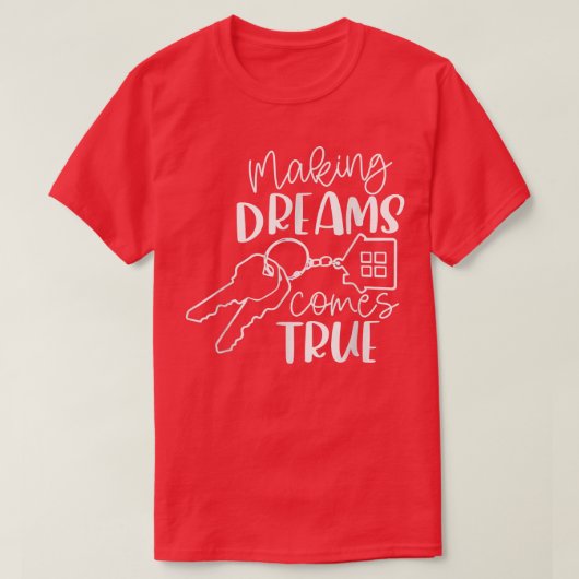 Housing Agent Making Dreams Come True T-shirt (Design voorkant)