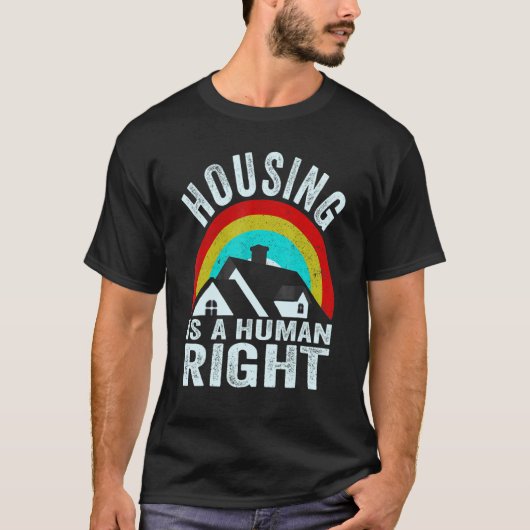 Housing Is A Human Right Poverty Cancel Rent Stop  T-shirt (Voorkant)