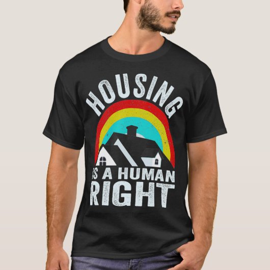 Housing Is A Human Right Poverty Cancel Rent T-shirt (Voorkant)