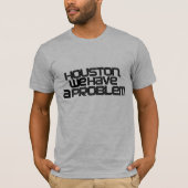 Houston hebben een probleem. t-shirt (Voorkant)