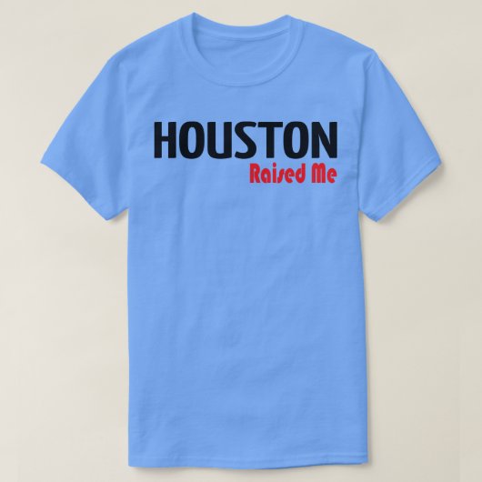 Houston heeft me opgevoed 2 t-shirt (Design voorkant)