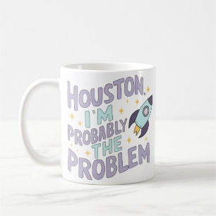 Houston, ik ben waarschijnlijk het probleem koffiemok