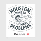 Houston Ik Heb Problemen Kat Vinyl Sticker (Vel)