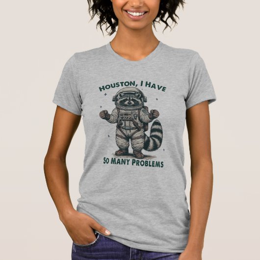 Houston Ik heb zoveel problemen grappige wasbeer T-shirt (Voorkant)
