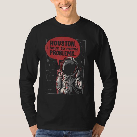Houston ik heb zoveel problemen met Rocket Moon As T-shirt (Voorkant)