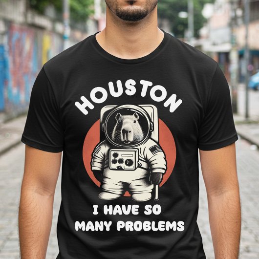 Houston ik heb zoveel problemen t-shirt