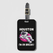 Houston, I'm on Break - Ontspannende astronaut Bagagelabel (Voorkant (verticaal))