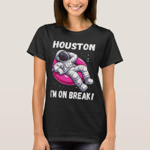Houston, I'm on Break - Ontspannende astronaut T-shirt