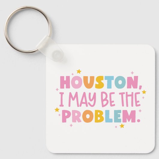 Houston, misschien ben ik het probleem sleutelhanger (Voorkant)