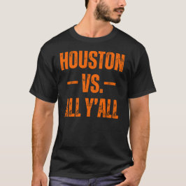 Houston Vs All Y'All  Weathered Southern T-shirt