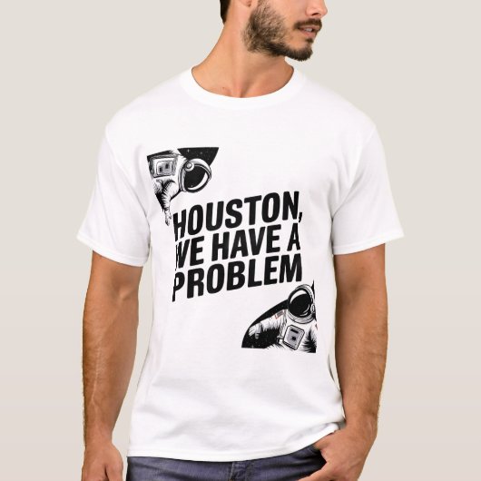 Houston, We Have a Problem beroemd gemaakt door As T-shirt (Voorkant)
