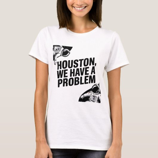 Houston, We Have a Problem beroemd gemaakt door As T-shirt (Voorkant)