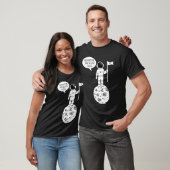 Houston We Have Dibs   Astronomy Astronaut Science T-shirt (Unisex)