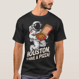 Houston, we hebben een pizza! interstellair ruimte t-shirt