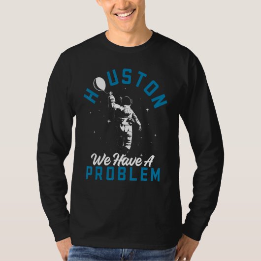Houston We hebben een probleem met astronomie T-shirt (Voorkant)