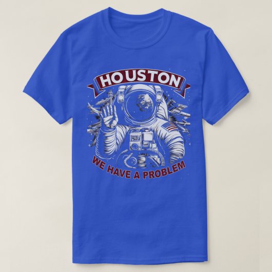 Houston We hebben een probleem Sarcasme Grappige A T-shirt (Design voorkant)