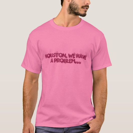 HOUSTON, WE HEBBEN EEN PROBLEEM... T-SHIRT (Voorkant)