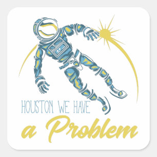 Houston We hebben een probleem Vierkante Sticker