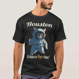 Houston, we hebben een purr-blem. t-shirt