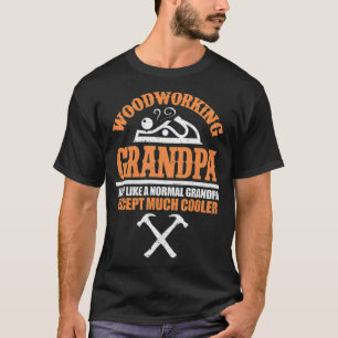 Houtbewerkende opa net als een normale opa foo t-shirt