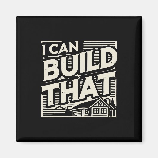 Houtbewerker House Builder Ik kan het bouwen Magneet (Voorkant)
