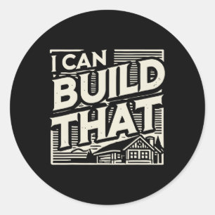 Houtbewerker House Builder Ik kan het bouwen Ronde Sticker