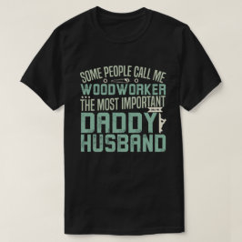 Houtbewerker, Vader, Echtgenoot T-shirt