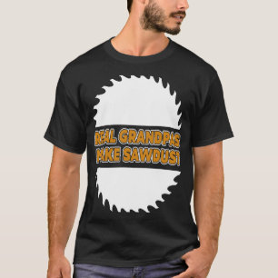 Houtbewerking Echte opa's maken zaagsel timmerman T-shirt