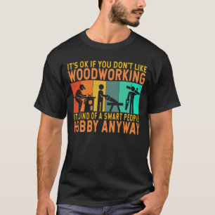 Houtbewerking Hobby Grappige timmerman houtbewerke T-shirt