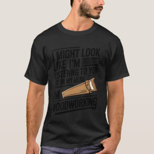 Houtbewerking Houtbewerker Grappige Grafische Hout T-shirt