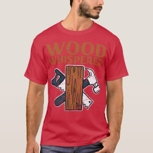 Houtbewerking Houtfluisteraar 1 T-shirt