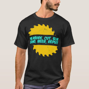 Houten werker Funny Measure Cut Glue Apparel T-shirt