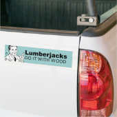 Houthakkers doen het met hout bumpersticker (Op Truck)