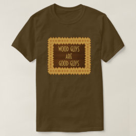 Houtjongens zijn goed jongens, timmerwerk t-shirt