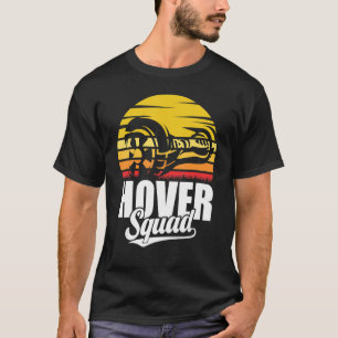 Hoverboard Squad Vintage Hoverboard Retro Hover S T-shirt