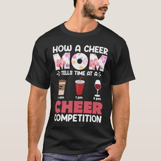 How A Cheer Mom Tells Time At A Cheer Competition T-shirt (Voorkant)