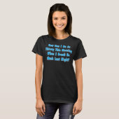 How Can I Be So Thirsty This Morning When I Drank T-shirt (Voorkant volledig)