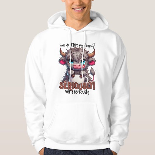 How Do I Take My Coffee? Seriously Very Seriously Hoodie (Voorkant)