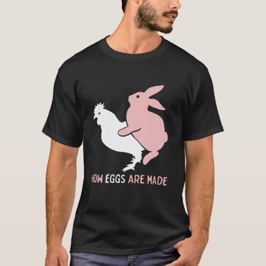 How Easter Eggs are Made Humor Sarcastic Adult Hum T-shirt (Voorkant)