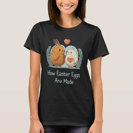 How Easter Eggs Are Made  Sarcastic Adult Humor Ea T-shirt (Voorkant)