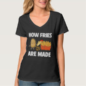 How Fries Are Made Potato  Vegetarian Spud Fries T-shirt (Voorkant)